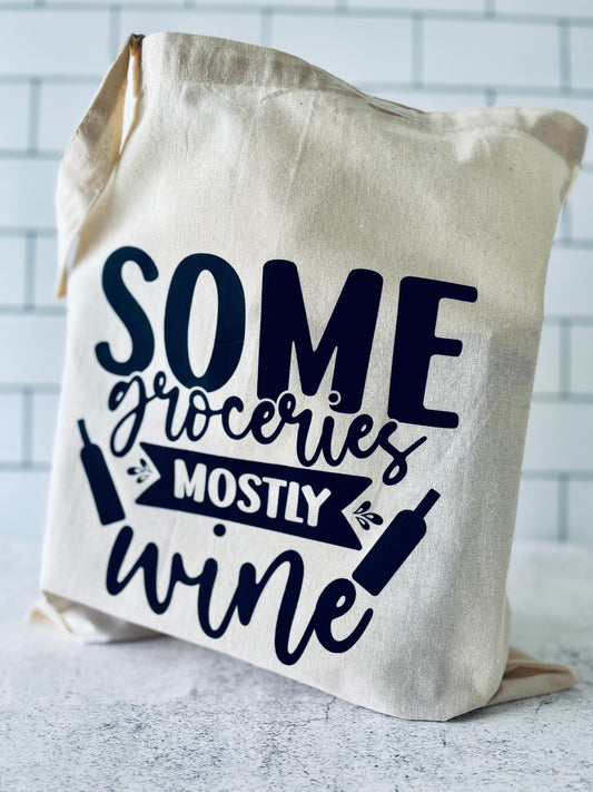 Eco-Friendly Some Groceries Mostly Wine Tote